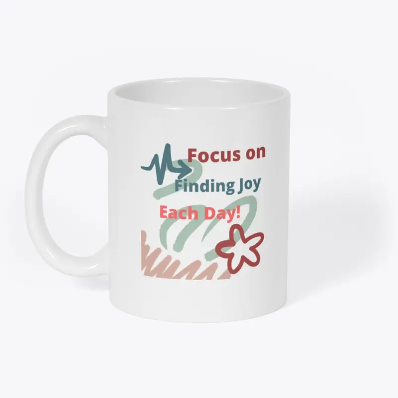 Focus on Finding Joy Each Day!