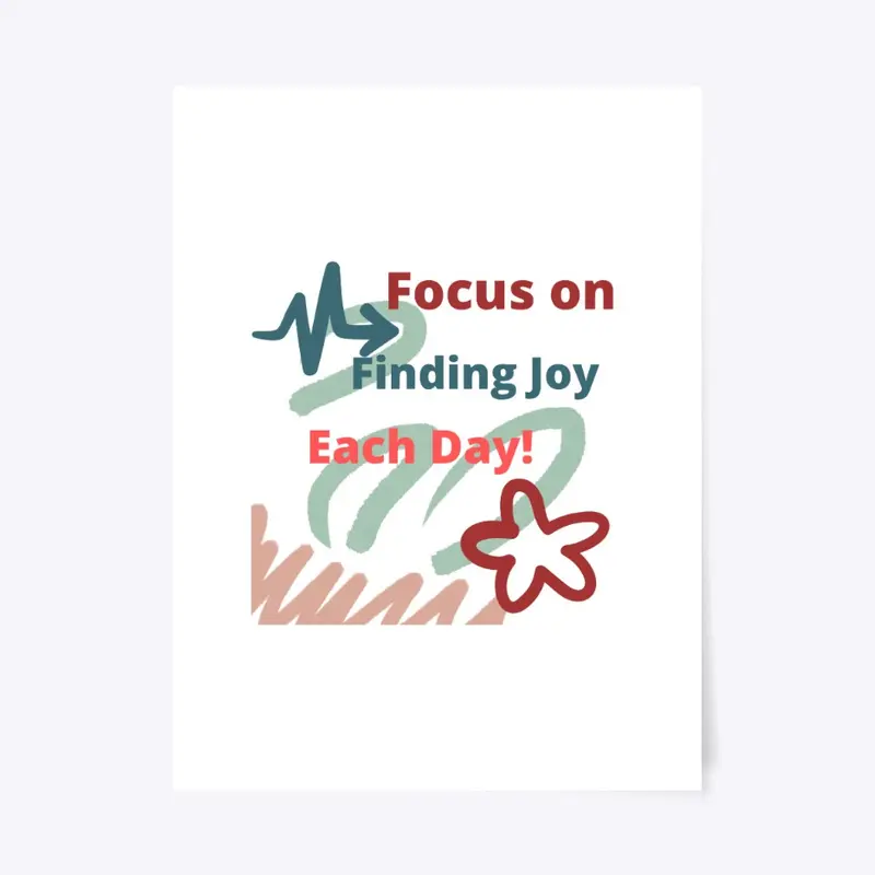 Focus on Finding Joy Each Day!